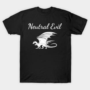 Neutral Evil is My Alignment T-Shirt